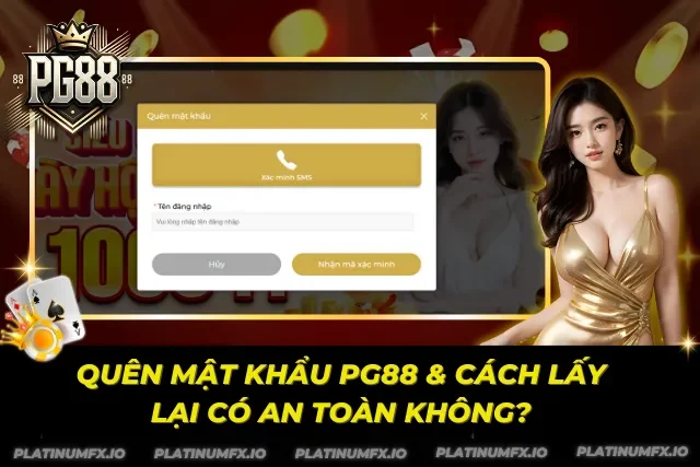 Khám phá sơ lược về Quên mật khẩu PG88 & Cách lấy lại