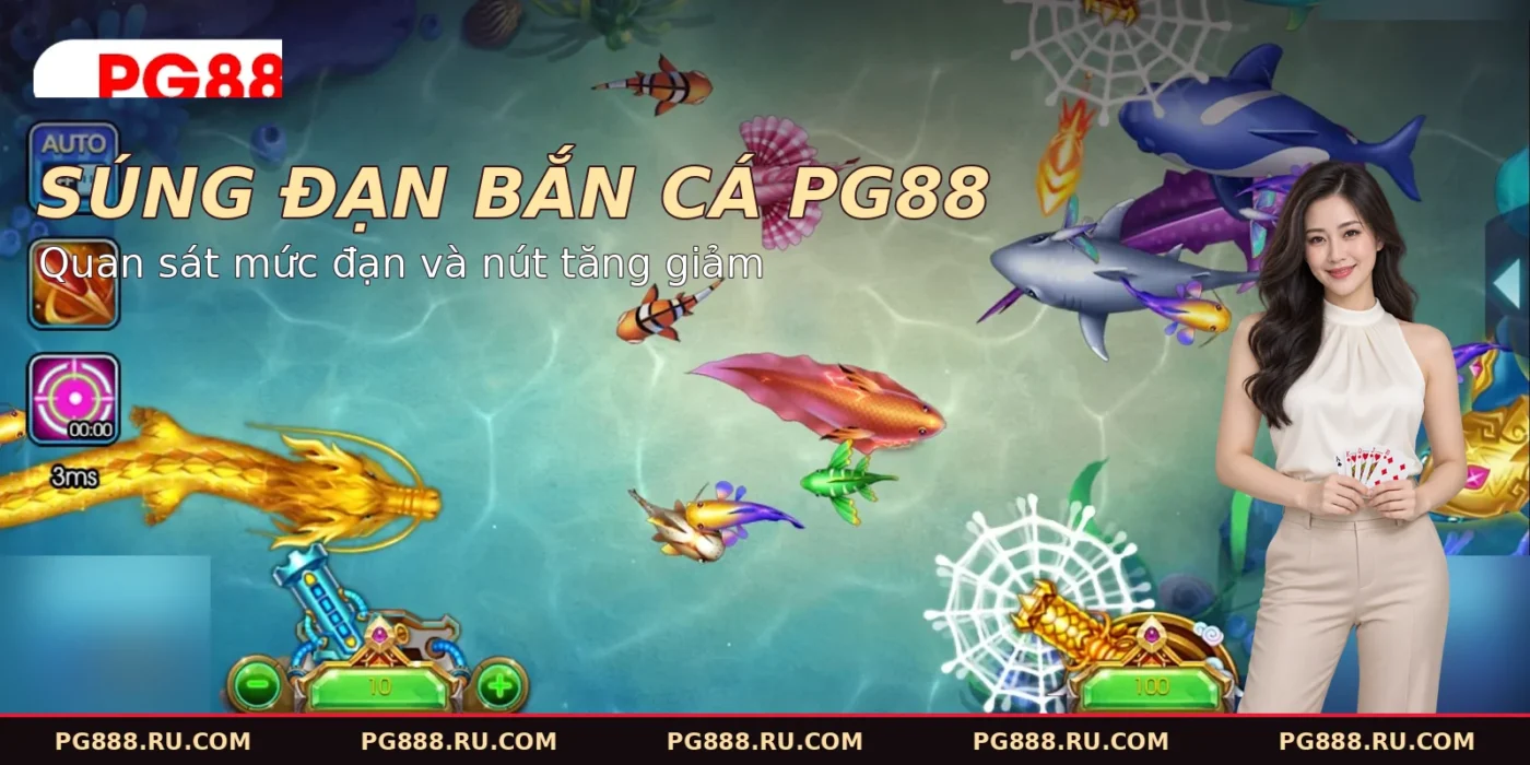 Giao diện bắn cá với súng phía dưới và nút tăng giảm đạn