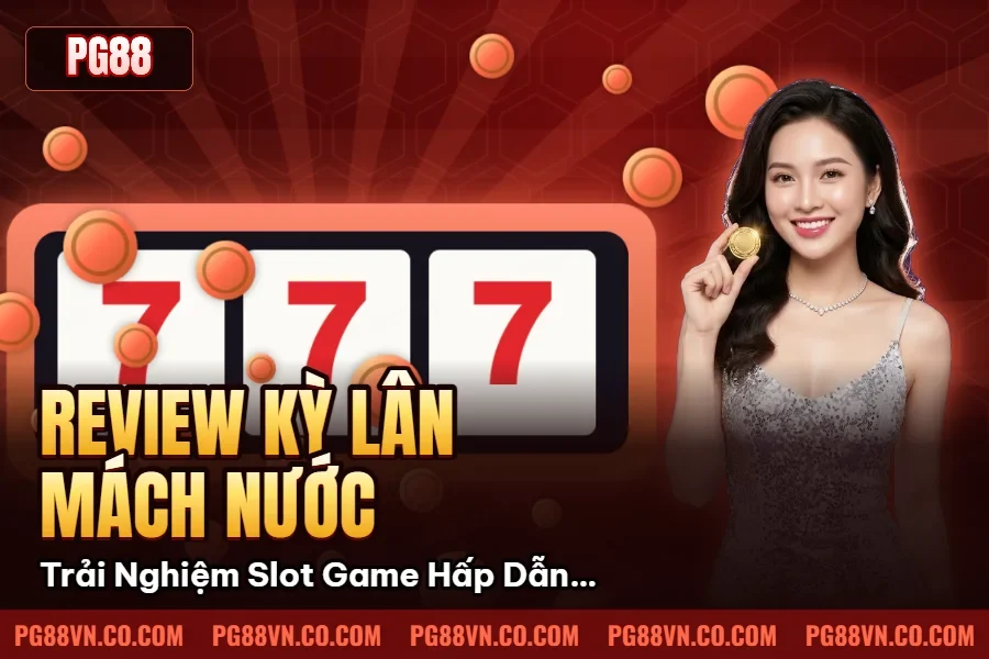 Review Kỳ Lân Mách Nước – Trải Nghiệm Slot Game Hấp Dẫn 2026