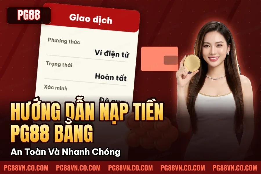 Hướng Dẫn Nạp Tiền PG88 Bằng USDT – An Toàn Và Nhanh Chóng
